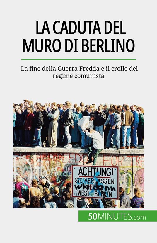 La caduta del muro di Berlino - Véronique Van Driessche,Sara Rossi - ebook