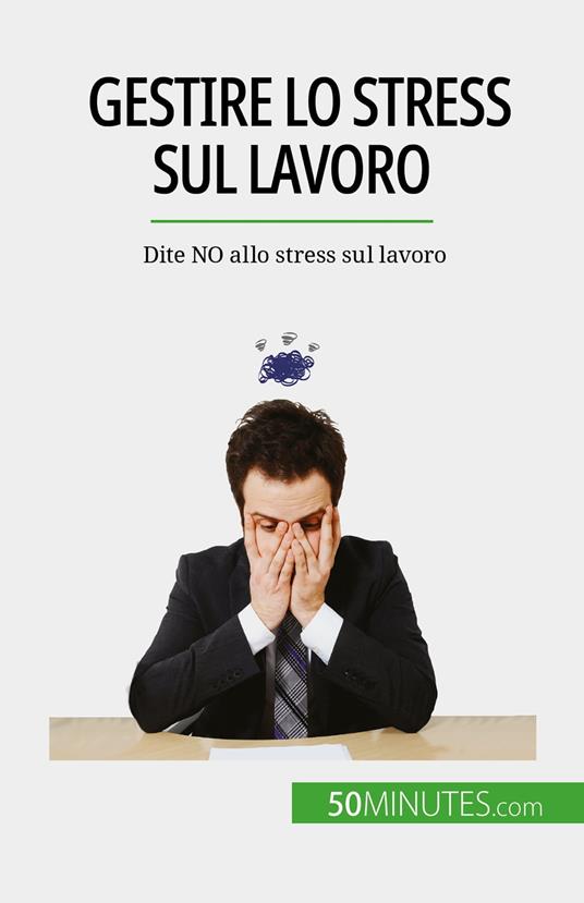 Gestire lo stress sul lavoro - Géraldine de Radiguès,Sara Rossi - ebook