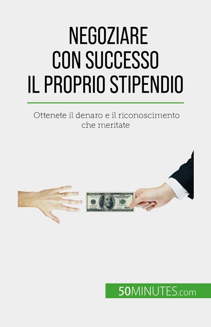 Negoziare con successo il proprio stipendio - Isabelle Aussant,Sara Rossi - ebook