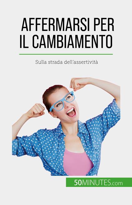 Affermarsi per il cambiamento - Jean-François Vallée,Sara Rossi - ebook