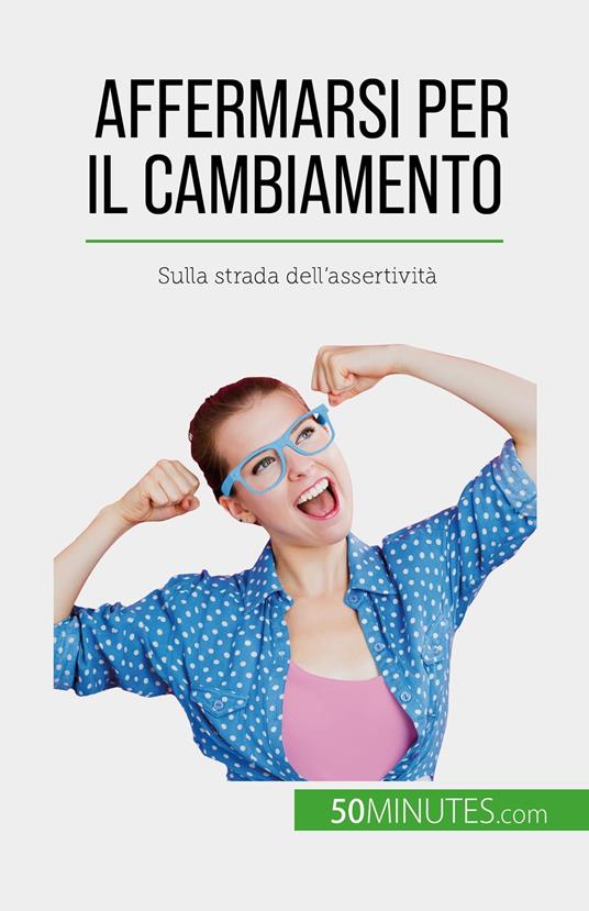 Affermarsi per il cambiamento - Jean-François Vallée,Sara Rossi - ebook