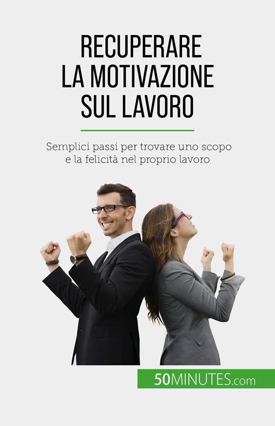 Recuperare la motivazione sul lavoro - Caroline Cailteux,Sara Rossi - ebook