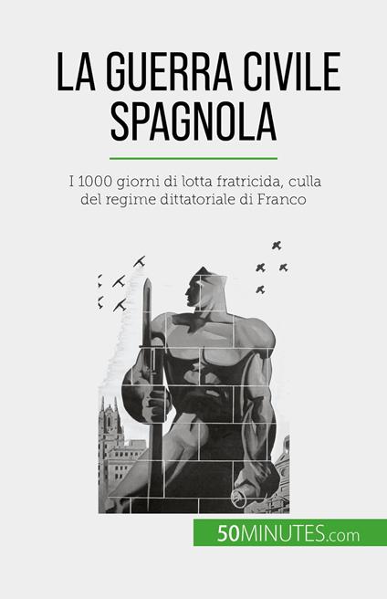 La guerra civile spagnola - Hadrien Nafilyan,Sara Rossi - ebook