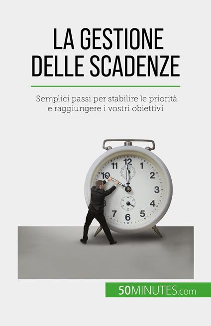 La gestione delle scadenze - Florence Schandeler,Sara Rossi - ebook