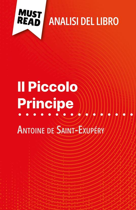 Il Piccolo Principe di Antoine de Saint-Exupéry (Analisi del libro) - Pierre Weber,Sara Rossi - ebook