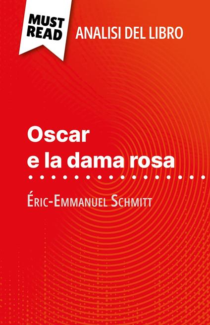 Oscar e la dama rosa di Éric-Emmanuel Schmitt (Analisi del libro) - Laure De Caevel,Sara Rossi - ebook