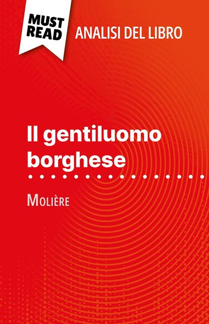 Il gentiluomo borghese di Molière (Analisi del libro) - Fabienne Gheysens,Sara Rossi - ebook