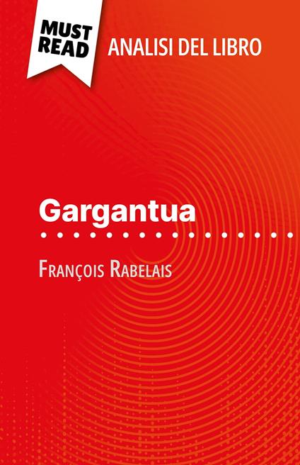 Gargantua di François Rabelais (Analisi del libro) - Vincent Jooris,Sara Rossi - ebook