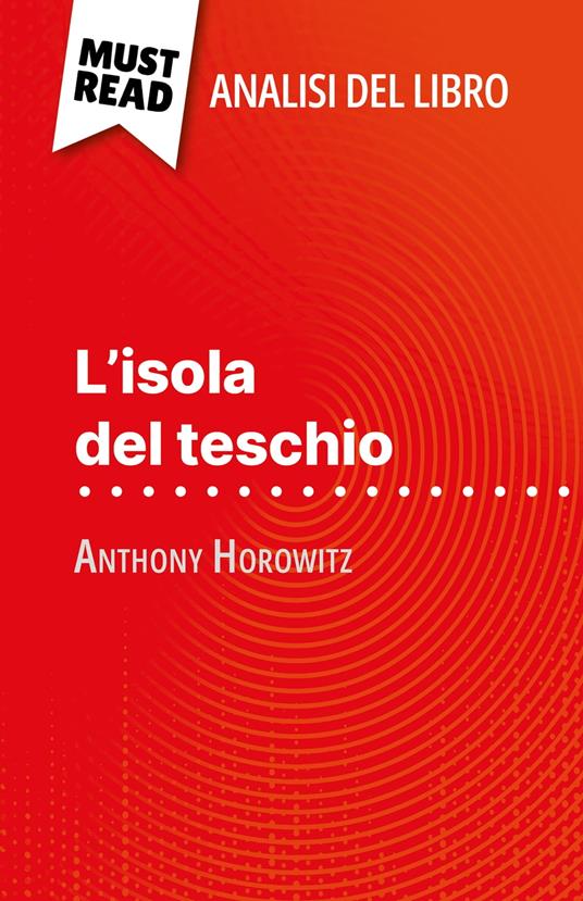 L'isola del teschio di Anthony Horowitz (Analisi del libro) - Elena Pinaud,Sara Rossi - ebook