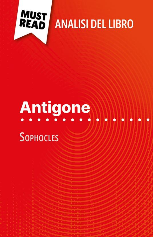 Antigone di Sofocle (Analisi del libro) - Valérie Nigdelian-Fabre,Sara Rossi - ebook