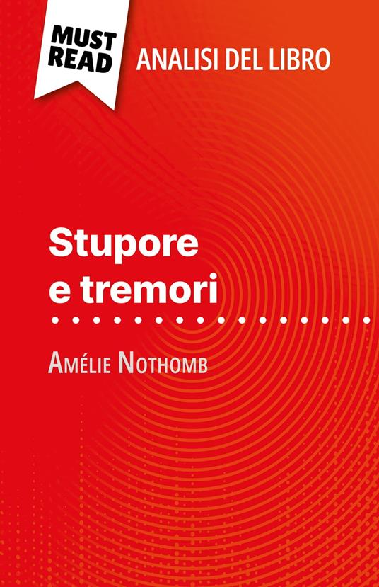 Stupore e tremori di Amélie Nothomb (Analisi del libro) - Nausicaa Dewez,Sara Rossi - ebook
