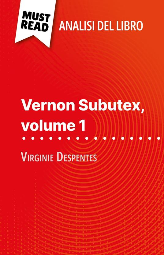 Vernon Subutex, volume 1 di Virginie Despentes (Analisi del libro) - Michel Dyer,Sara Rossi - ebook