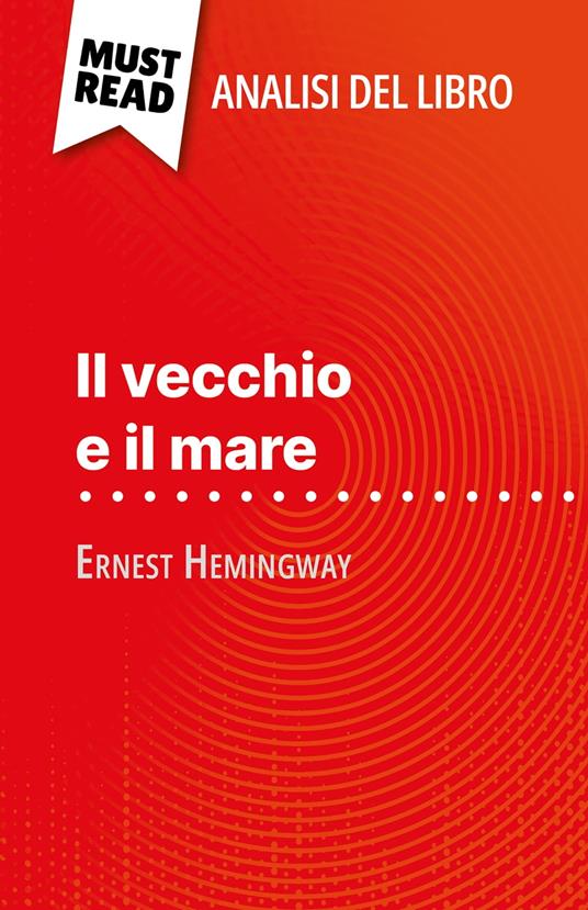 Il vecchio e il mare di Ernest Hemingway (Analisi del libro) - Elodie Thiébaut,Sara Rossi - ebook