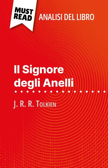 Il Signore degli Anelli di J. R. R. Tolkien (Analisi del libro) - Jade Gathoye,Sara Rossi - ebook