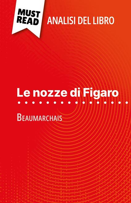 Le nozze di Figaro di Beaumarchais (Analisi del libro) - Lucile Lhoste,Sara Rossi - ebook