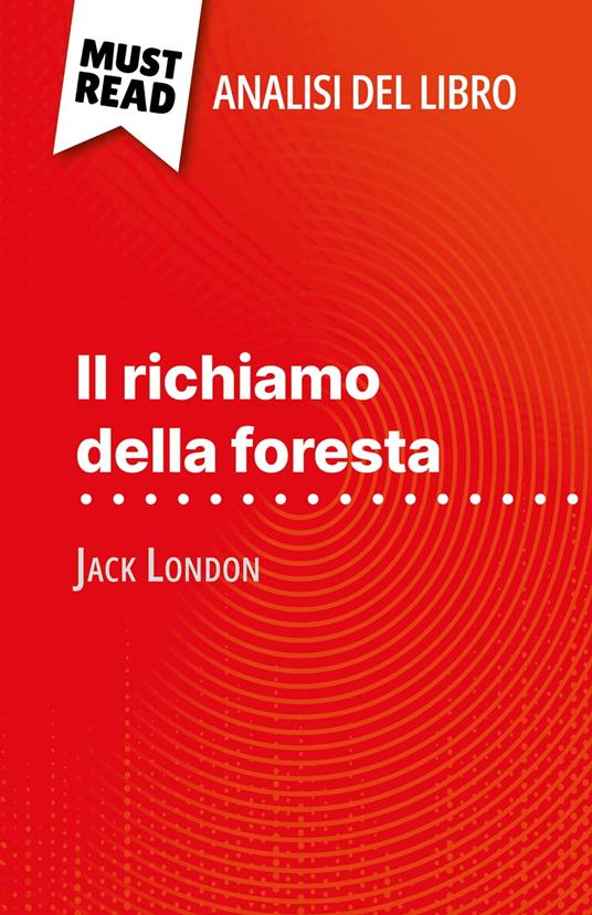 Il richiamo della foresta di Jack London (Analisi del libro) - Noémie Lohay,Sara Rossi - ebook