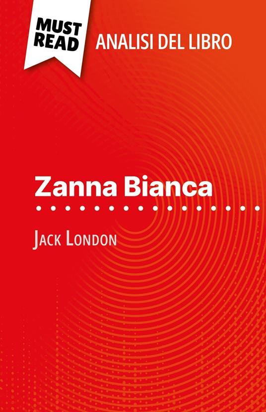 Zanna Bianca di Jack London (Analisi del libro) - Isabelle Consiglio,Sara Rossi - ebook
