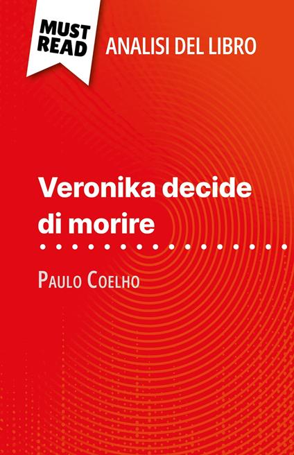 Veronika decide di morire di Paulo Coelho (Analisi del libro) - Sybille Mortier,Sara Rossi - ebook