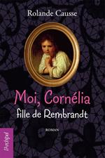 Moi Cornélia, fille de Rembrandt