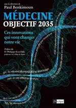 Objectif 2035 : ces innovations médicales qui vont changer notre vie
