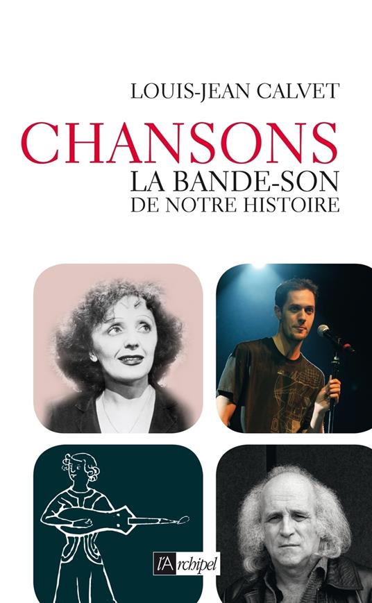 Chanson - La bande-son de notre histoire