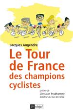 Le Tour de France des champions cyclistes