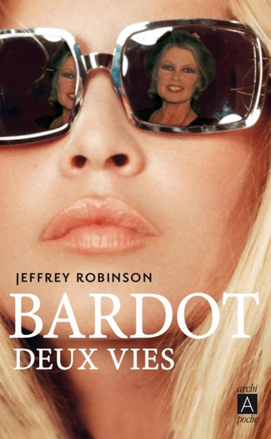 Bardot, deux vies