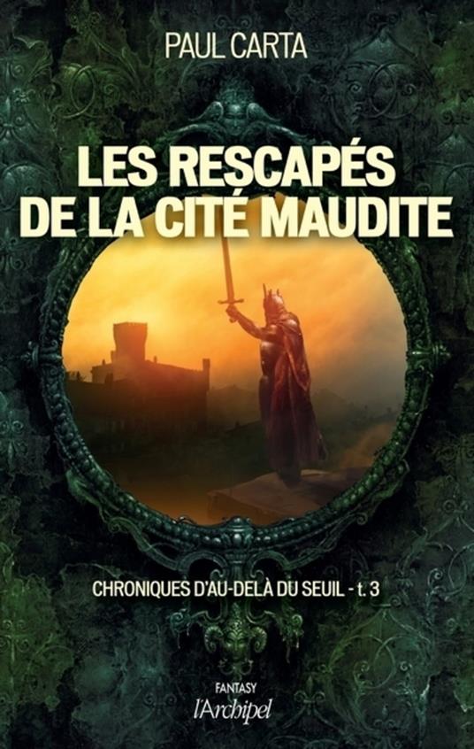 Chroniques d'au-delà du seuil - Tome 3 Les rescapés de la cité maudite