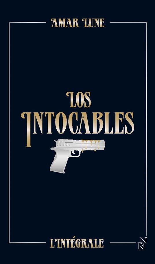 Los intocables intégrale collector - Amar Lune - ebook