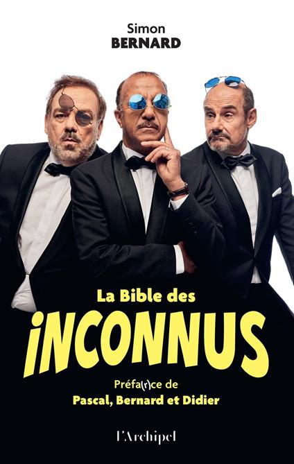 La Bible des Inconnus - Préface inédite des Inconnus