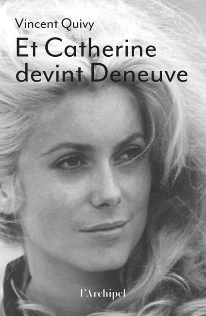 Et Catherine devint Deneuve