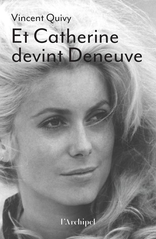 Et Catherine devint Deneuve