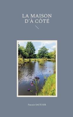 La Maison d'à côté - Pascale Sautour - cover