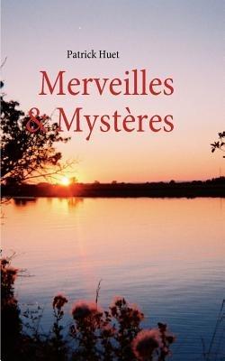 Merveilles & Mysteres - Patrick Huet - cover