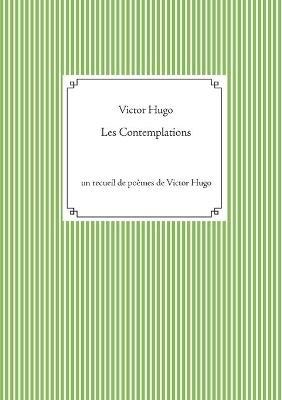 Les Contemplations: un recueil de poèmes de Victor Hugo - Victor Hugo - cover
