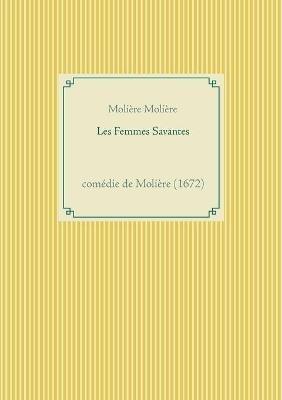 Les Femmes Savantes: comédie de Molière (1672) - Molière - cover