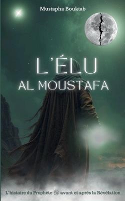 Al Moustafa L'Élu - Mustapha Bouktab - cover