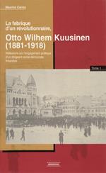 La fabrique d’un révolutionnaire, Otto Wilhelm Kuusinen (1881-1918)