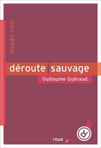 Déroute sauvage - Guillaume Guéraud - ebook