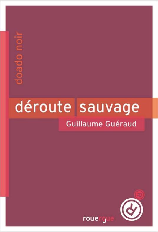 Déroute sauvage - Guillaume Guéraud - ebook