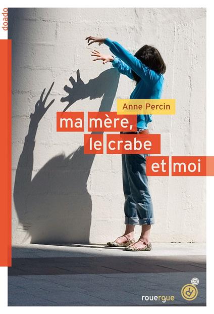 Ma mère, le crabe et moi - Anne Percin - ebook