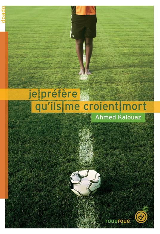 Je préfère qu'ils me croient mort - Ahmed Kalouaz - ebook