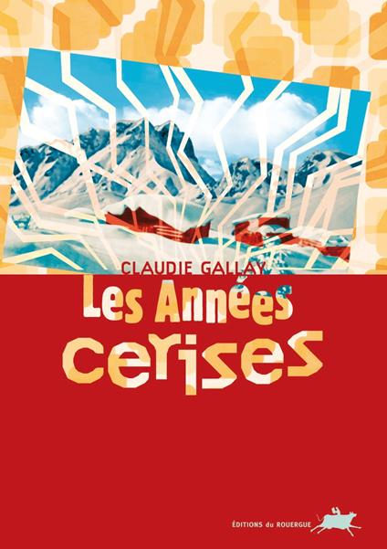 Les Années cerises - Claudie Gallay - ebook