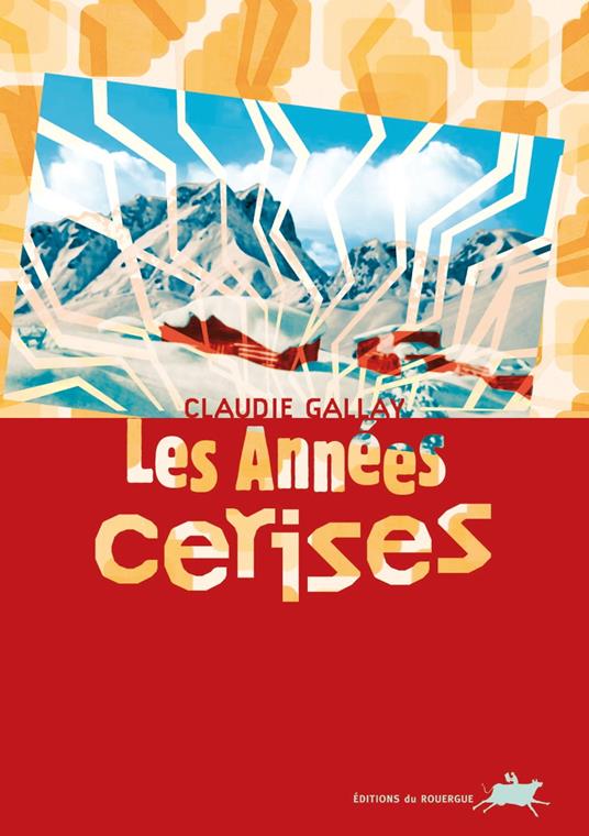 Les Années cerises - Claudie Gallay - ebook