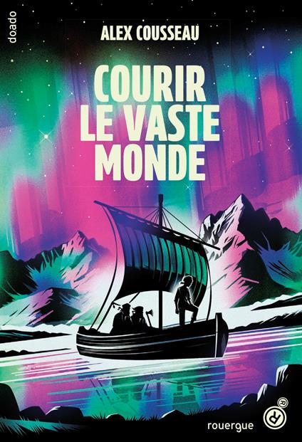 Courir le vaste monde - Alex Cousseau - ebook