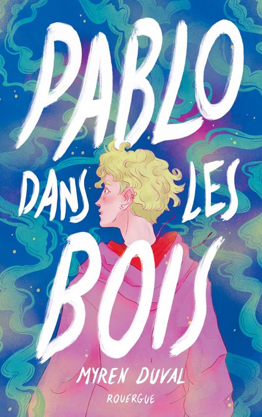 Pablo dans les bois - Myren Duval - ebook