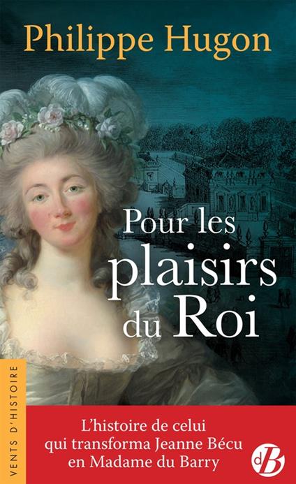 Pour les plaisirs du Roi - Philippe Hugon - ebook