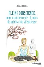 Pleine conscience - Mon expérience de 10 jours de méditation silencieuse
