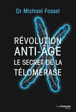 Révolution anti-âge - Le secret de la télomérase