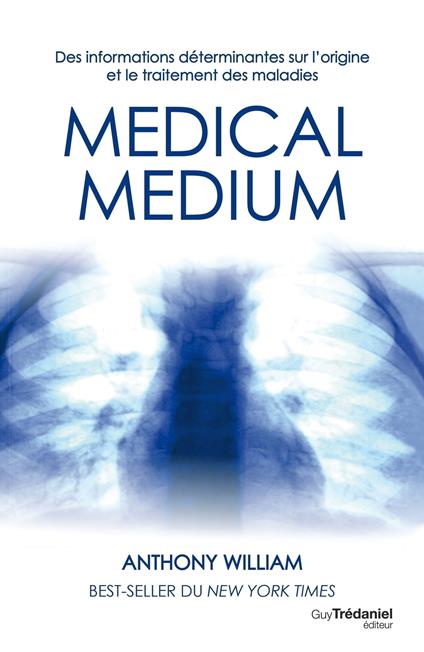 Médical médium - Des informations déterminantes sur l'origine et le traitement des maladies
